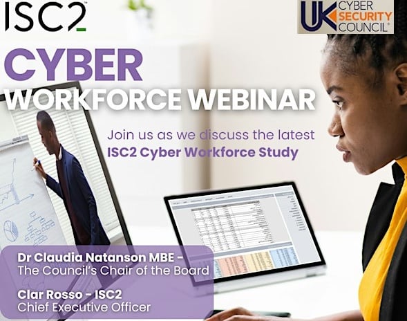 ISC2 UK Cyber Security Council Webinar Coverage